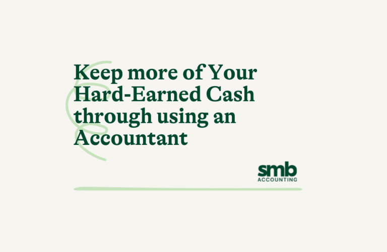 Read more about the article Keep More of Your Hard-Earned Cash through a Tax Accountant!