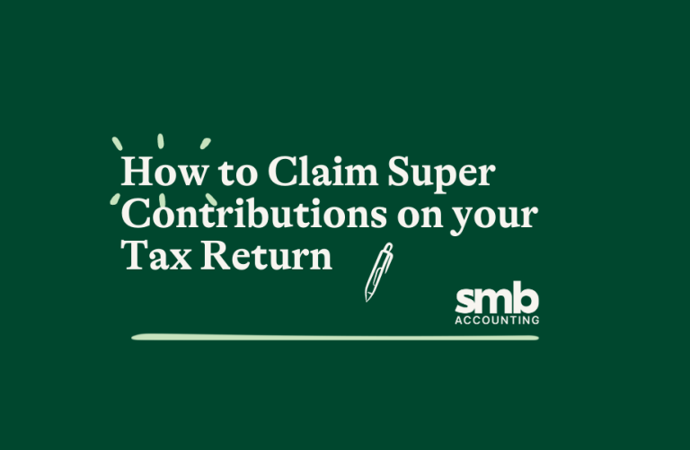 Read more about the article How to Claim Super Contributions on Tax Returns