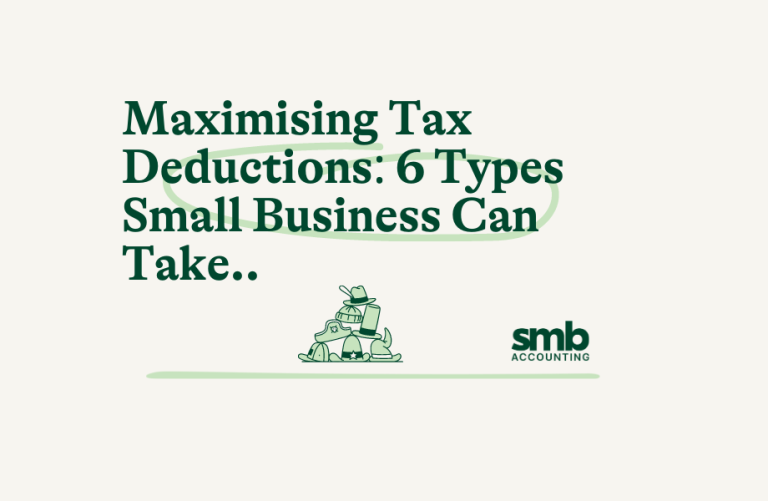 Read more about the article Maximising Tax Deductions: 6 Types Small Businesses Can Take