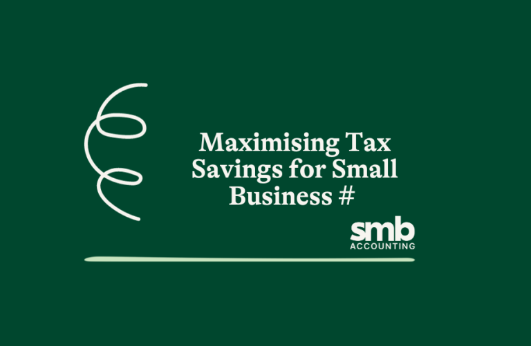Read more about the article Maximising Tax Savings for Your Small Business: Essential Strategies