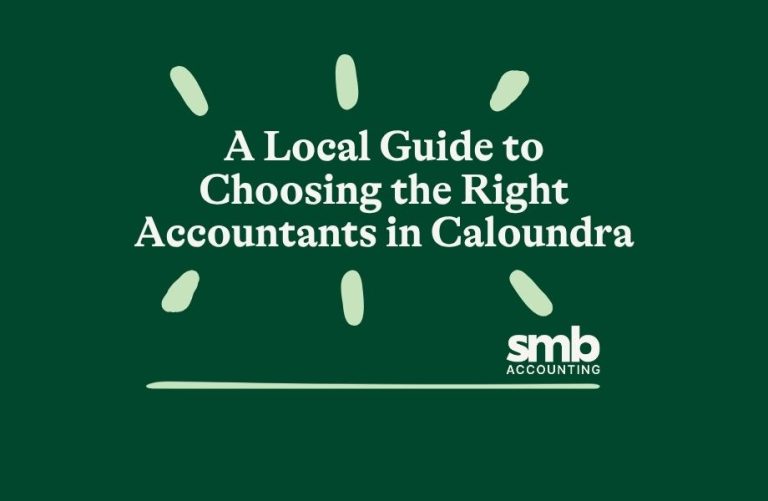 Read more about the article A Local Guide to Choosing the Right Accountants in Caloundra