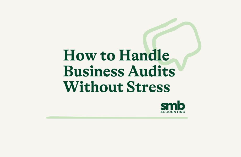 You are currently viewing How to Handle Business Audits Without Stress