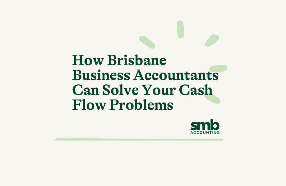 Read more about the article How Brisbane Business Accountants Can Solve Your Cash Flow Problems