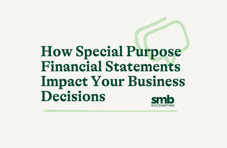 Read more about the article How Special Purpose Financial Statements Impact Your Business Decisions