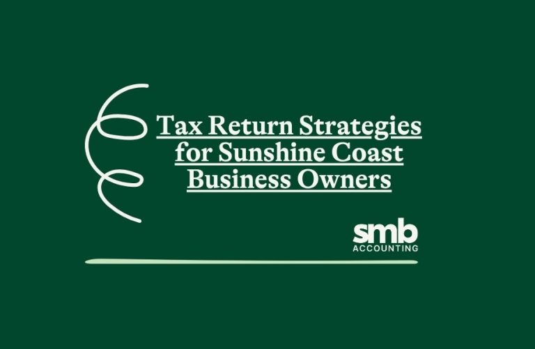 Read more about the article Tax Return Strategies for Sunshine Coast Business Owners