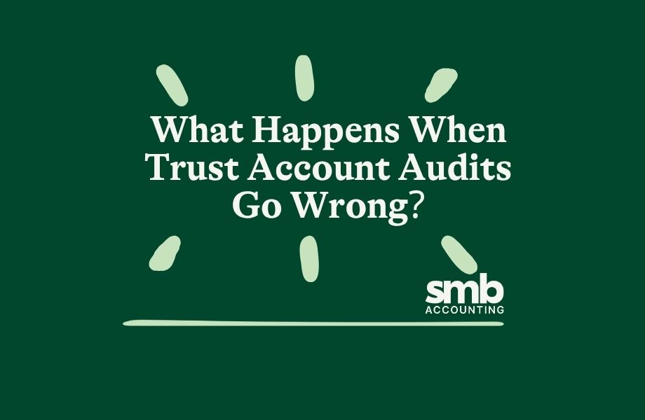 Read more about the article What Happens When Trust Account Audits Go Wrong?