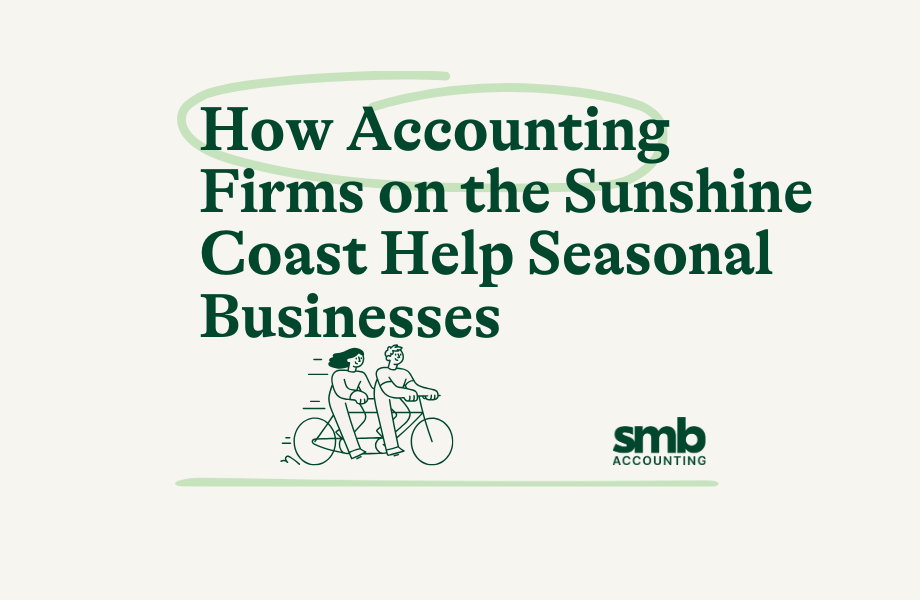 Read more about the article How Accounting Firms on the Sunshine Coast Help Seasonal Businesses