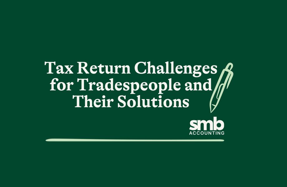 You are currently viewing Tax Return Challenges for Tradespeople and Their Solutions