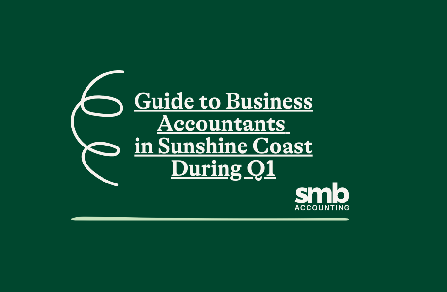 You are currently viewing Guide to Business Accountants in Sunshine Coast During Q1