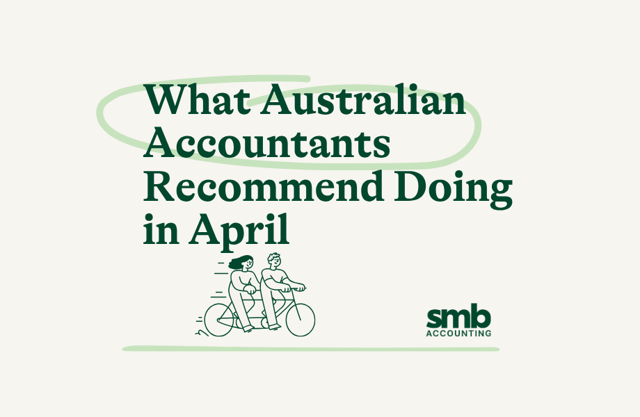 You are currently viewing What Australian Accountants Recommend Doing in April