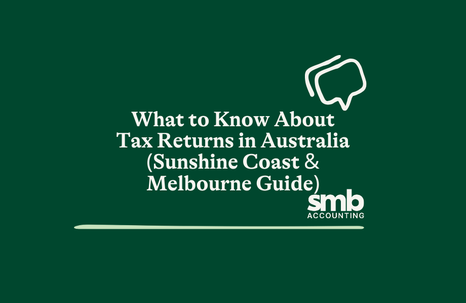 You are currently viewing What to Know About Tax Returns in Australia (Sunshine Coast & Melbourne Guide)