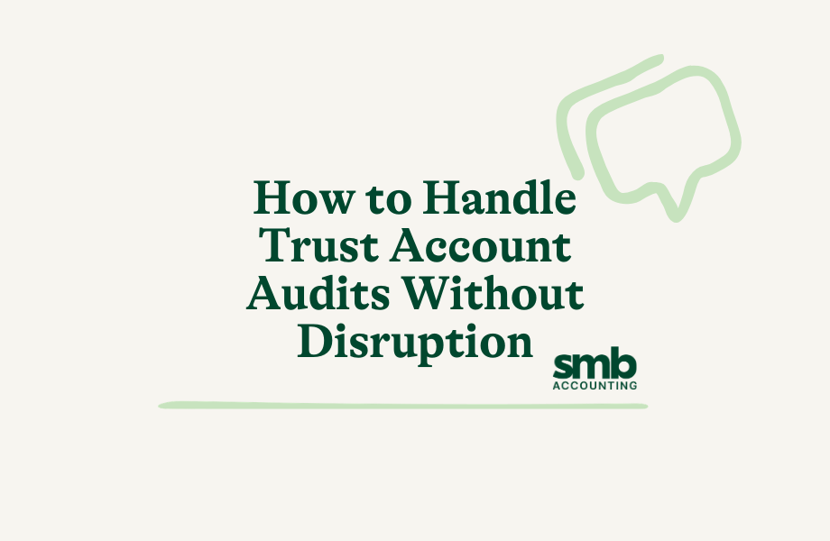 Read more about the article How to Handle Trust Account Audits Without Disruption